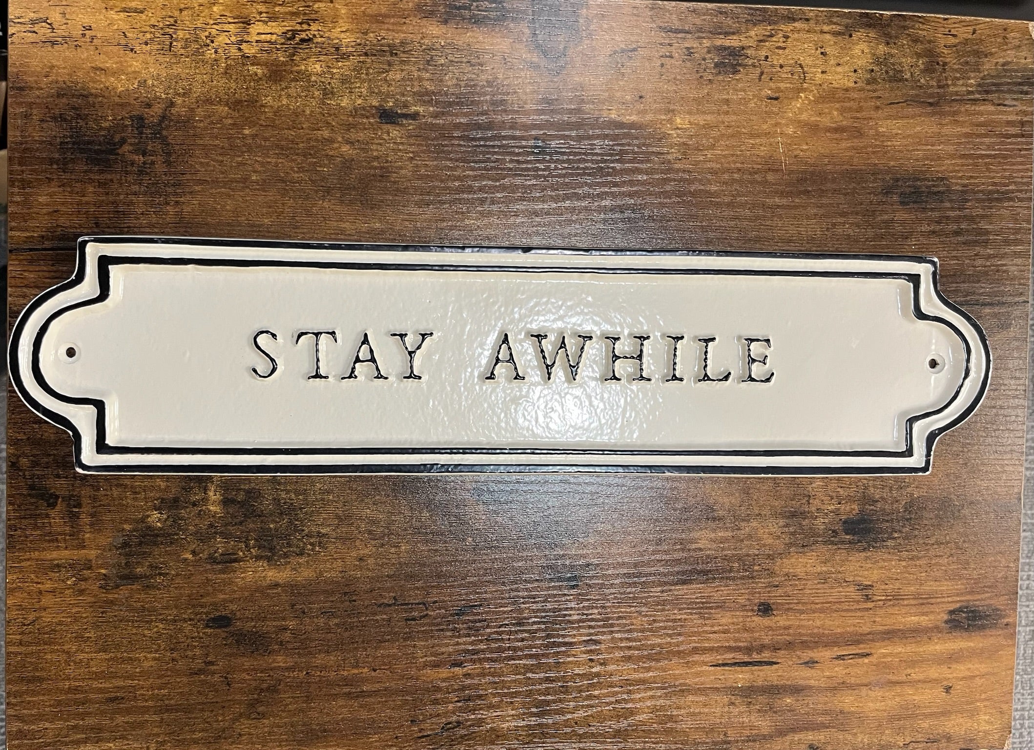Stay Awhile Sign